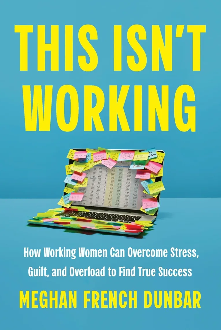 This Isn’t Working by Meghan French Dunbar